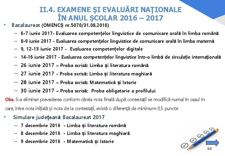 II. 4. EXAMENE ŞI EVALUĂRI NAŢIONALE ÎN ANUL ŞCOLAR 2016 – 2017 • Bacalaureat