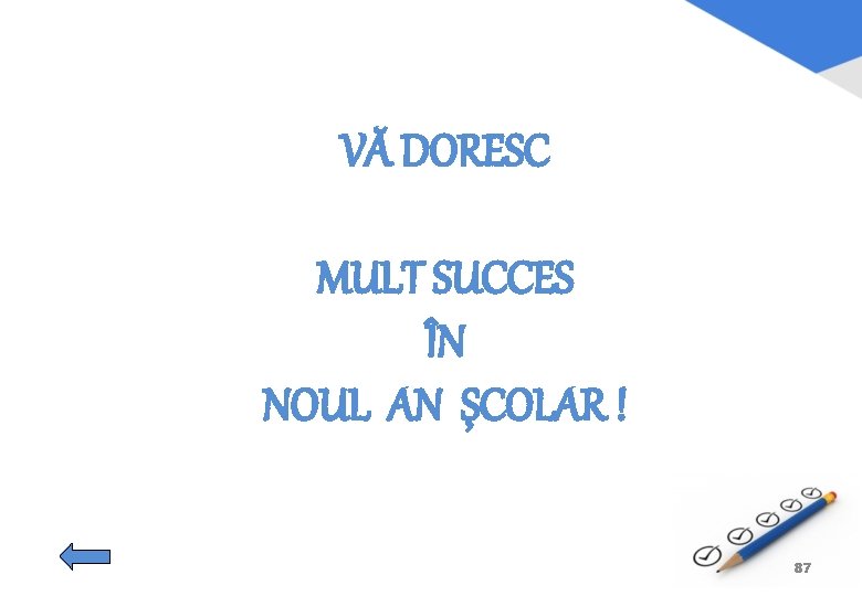 VĂ DORESC MULT SUCCES ÎN NOUL AN ŞCOLAR ! 87 