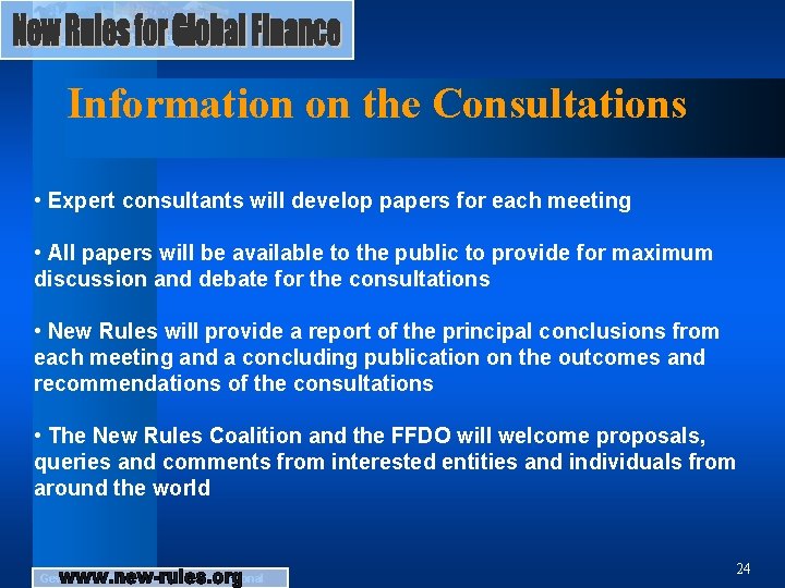 Information on the Consultations • Expert consultants will develop papers for each meeting •