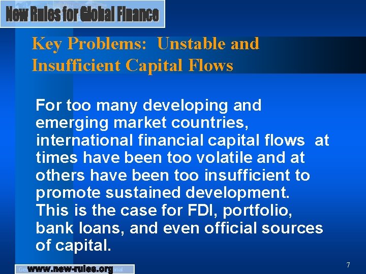 Key Problems: Unstable and Insufficient Capital Flows For too many developing and emerging market