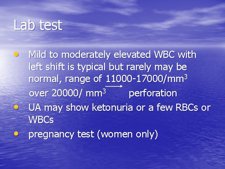 Lab test • Mild to moderately elevated WBC with • • left shift is