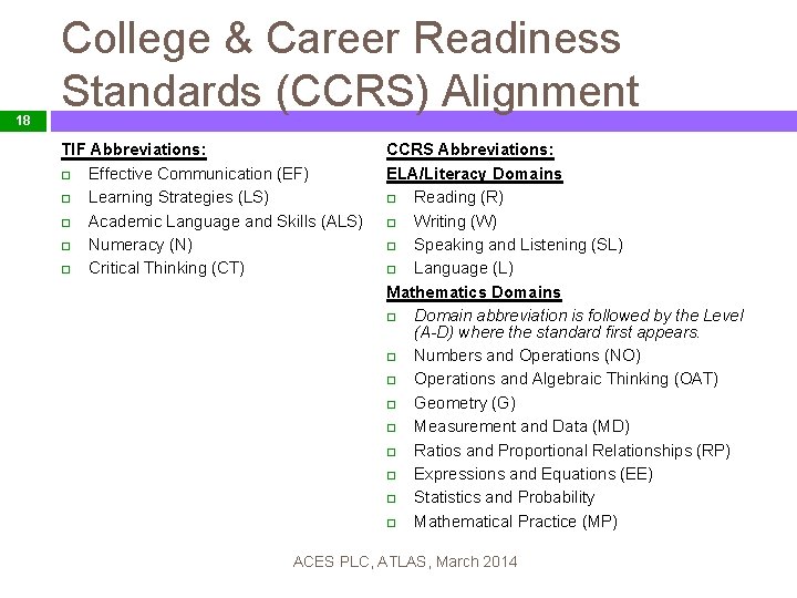18 College & Career Readiness Standards (CCRS) Alignment TIF Abbreviations: Effective Communication (EF) Learning