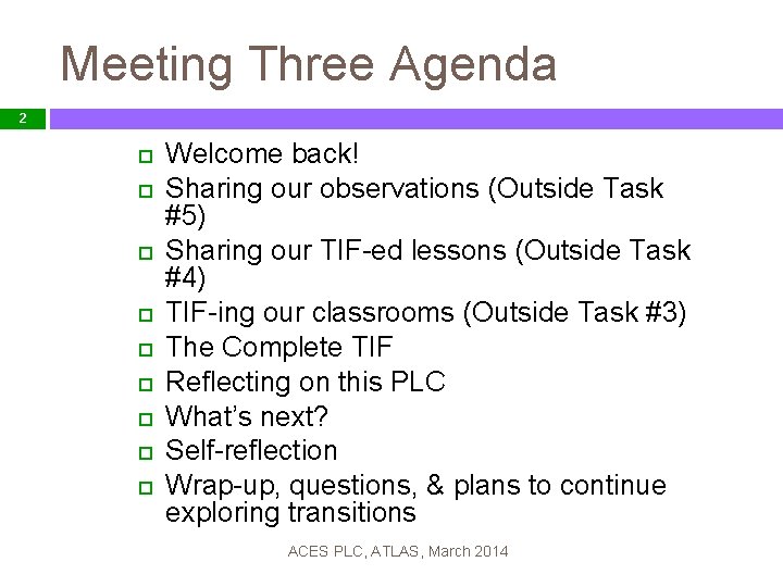 Meeting Three Agenda 2 Welcome back! Sharing our observations (Outside Task #5) Sharing our