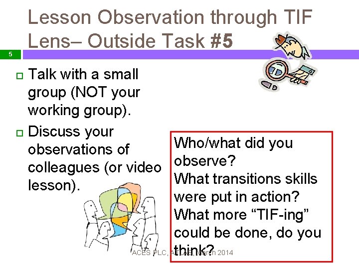 Lesson Observation through TIF Lens– Outside Task #5 5 Talk with a small group