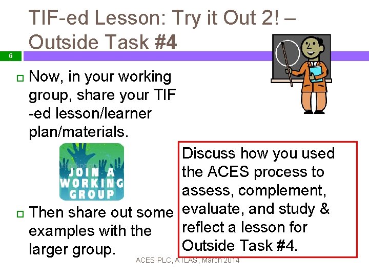 TIF-ed Lesson: Try it Out 2! – Outside Task #4 6 Now, in your