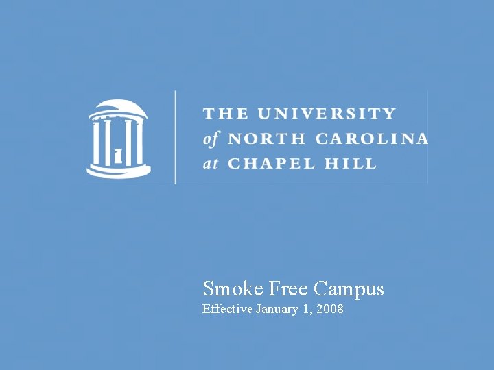 Smoke Free Campus Effective January 1, 2008 