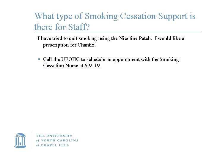 What type of Smoking Cessation Support is there for Staff? I have tried to