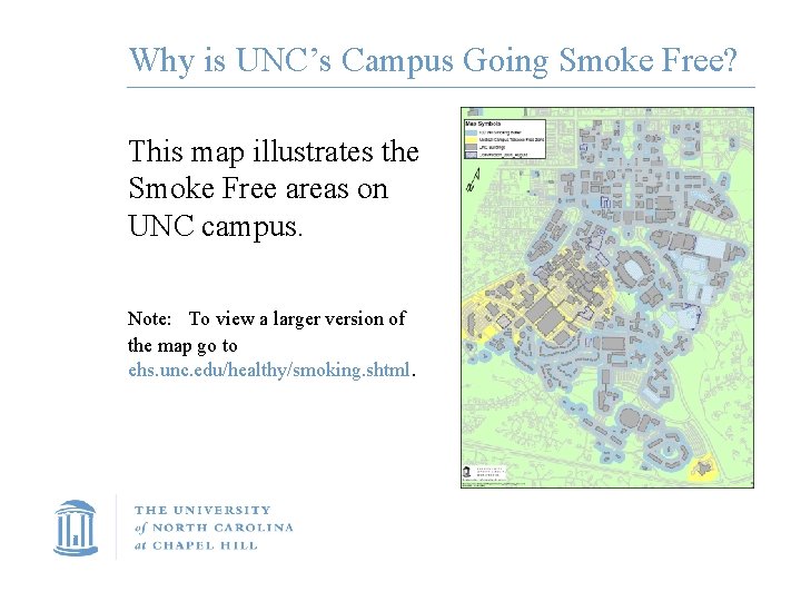 Why is UNC’s Campus Going Smoke Free? This map illustrates the Smoke Free areas