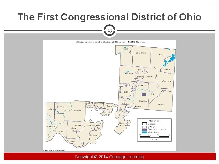 The First Congressional District of Ohio 19 Copyright©© 2014 Cengage Learning Copyright Learning 