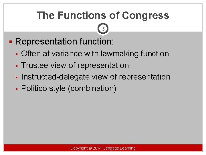 The Functions of Congress 5 § Representation function: § Often at variance with lawmaking