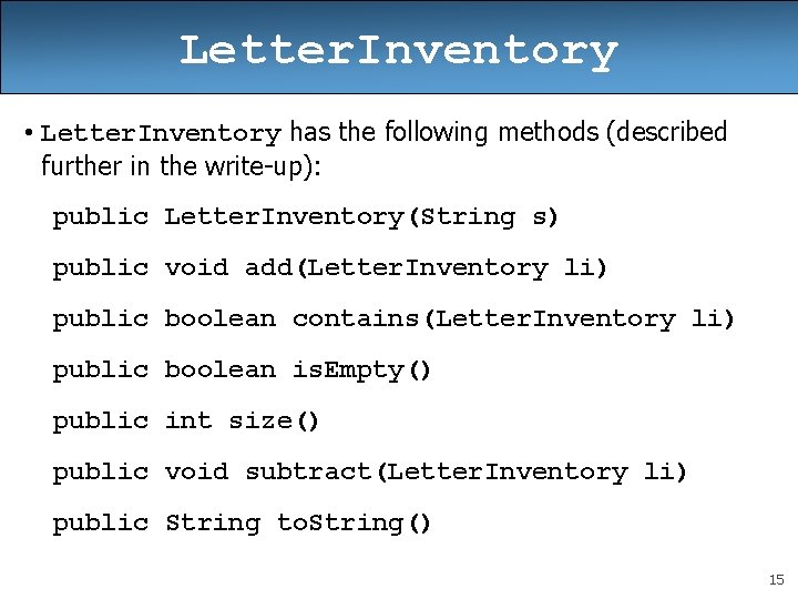 Letter. Inventory • Letter. Inventory has the following methods (described further in the write-up):