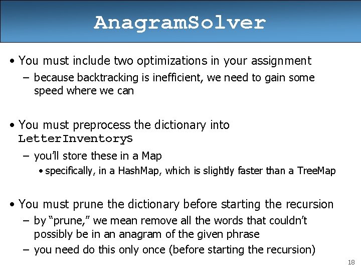 Anagram. Solver • You must include two optimizations in your assignment – because backtracking