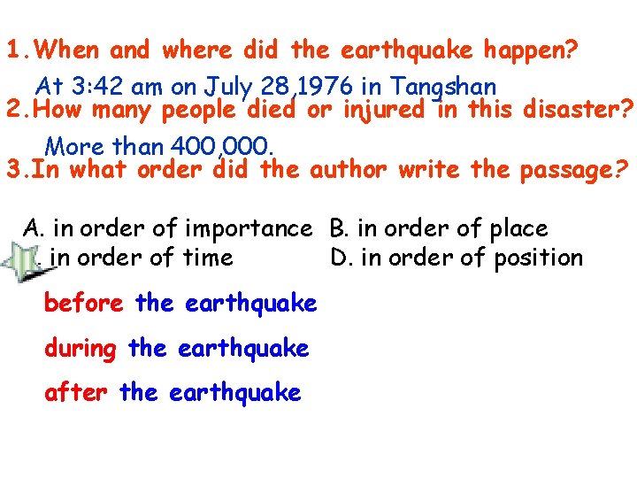 1. When and where did the earthquake happen? At 3: 42 am on July