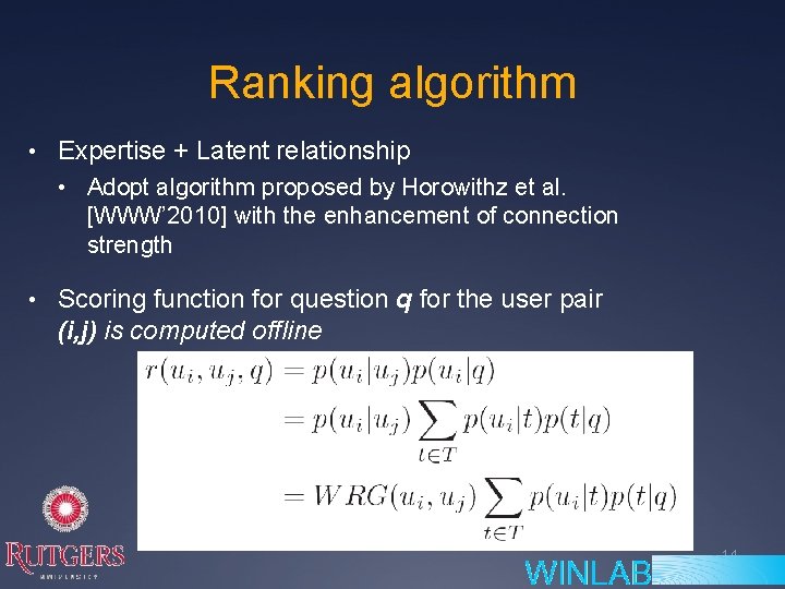 Ranking algorithm • Expertise + Latent relationship • Adopt algorithm proposed by Horowithz et