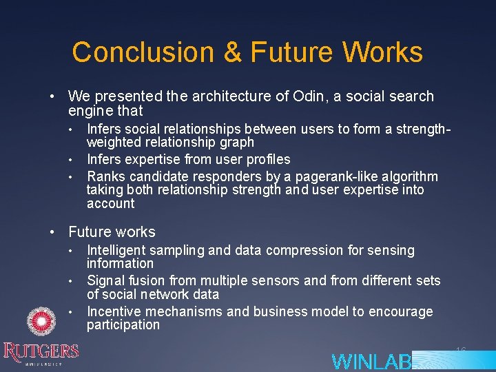 Conclusion & Future Works • We presented the architecture of Odin, a social search