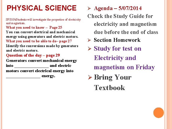 PHYSICAL SCIENCE SPS 10 b. Students will investigate the properties of electricity and magnetism.