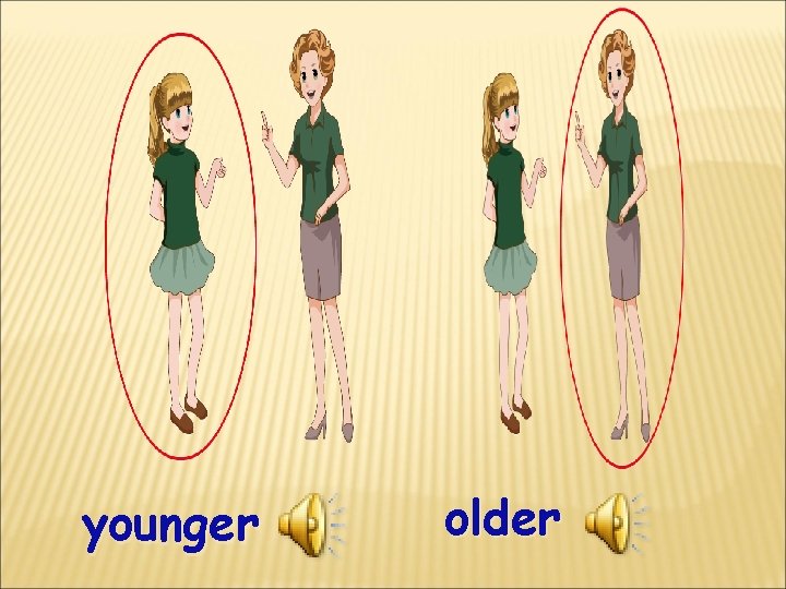 younger older 