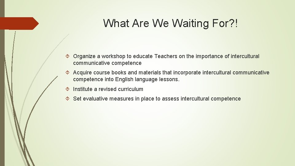 What Are We Waiting For? ! Organize a workshop to educate Teachers on the