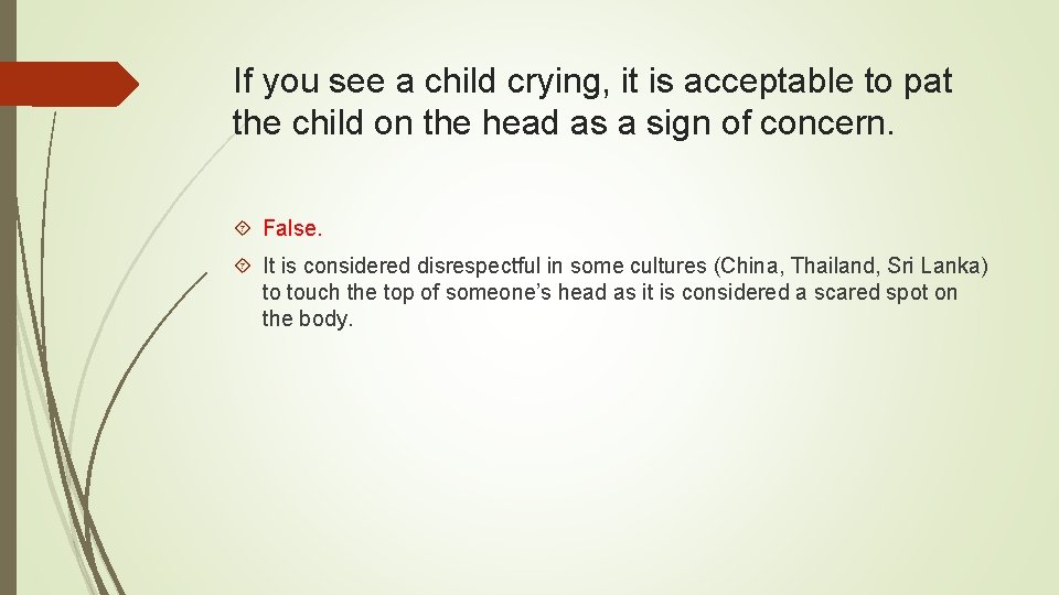 If you see a child crying, it is acceptable to pat the child on