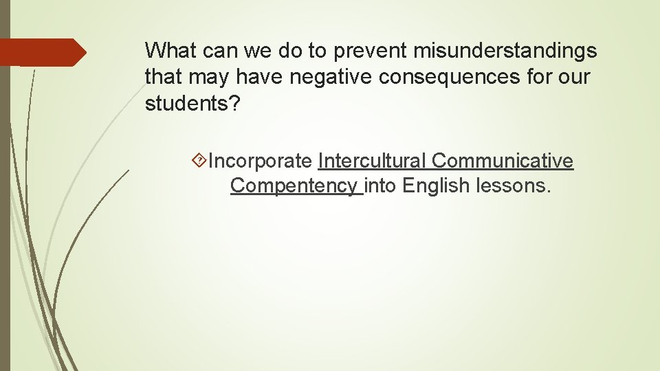 What can we do to prevent misunderstandings that may have negative consequences for our