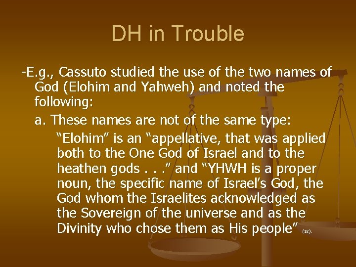 DH in Trouble -E. g. , Cassuto studied the use of the two names