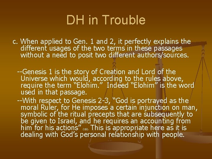 DH in Trouble c. When applied to Gen. 1 and 2, it perfectly explains