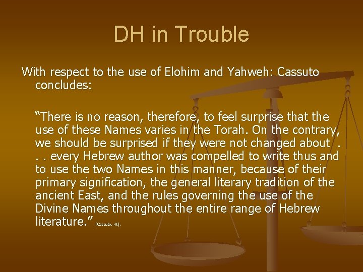 DH in Trouble With respect to the use of Elohim and Yahweh: Cassuto concludes: