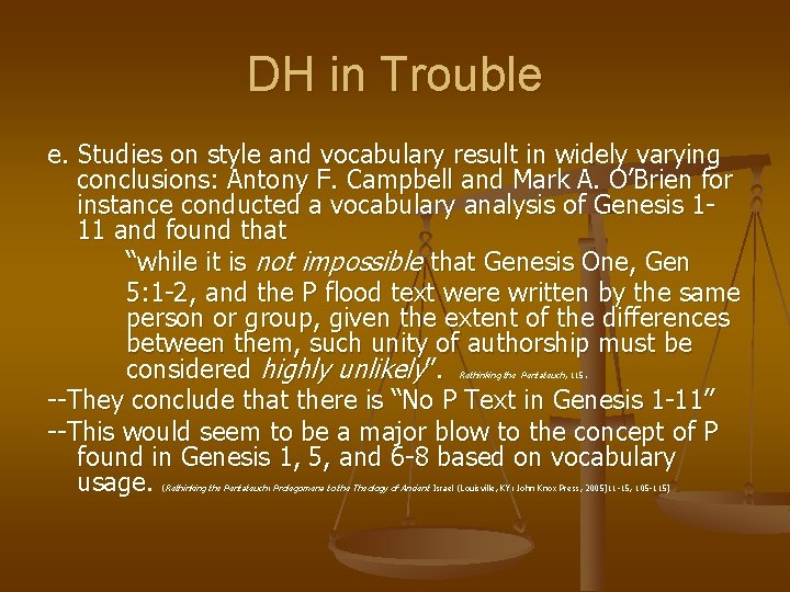 DH in Trouble e. Studies on style and vocabulary result in widely varying conclusions: