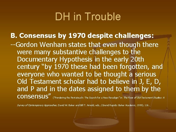 DH in Trouble B. Consensus by 1970 despite challenges: --Gordon Wenham states that even