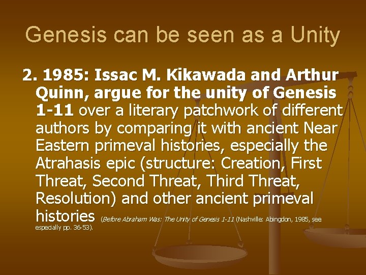 Genesis can be seen as a Unity 2. 1985: Issac M. Kikawada and Arthur
