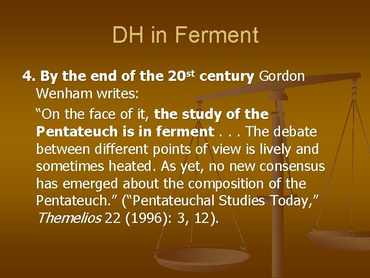 DH in Ferment 4. By the end of the 20 st century Gordon Wenham