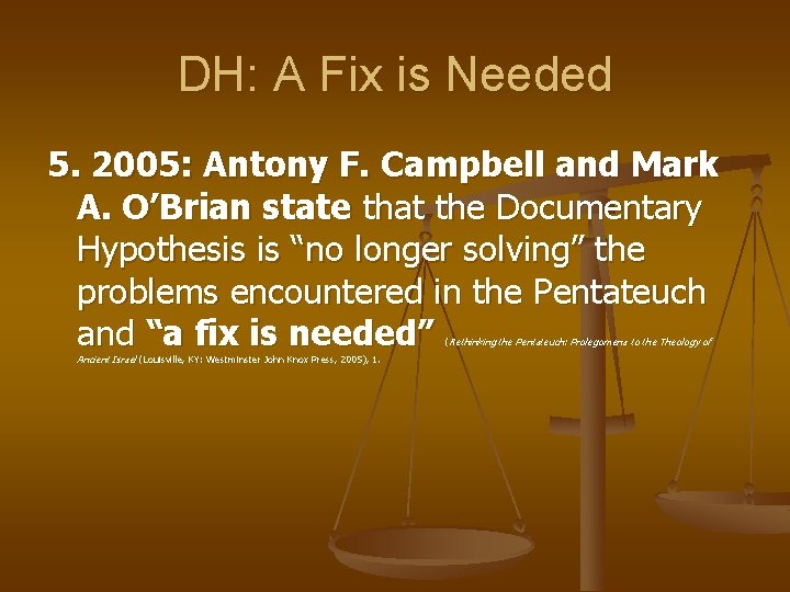 DH: A Fix is Needed 5. 2005: Antony F. Campbell and Mark A. O’Brian