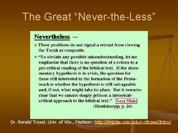 The Great “Never-the-Less” Dr. Ronald Troxel, Univ. of Wis. , Madison: http: //imp. lss.