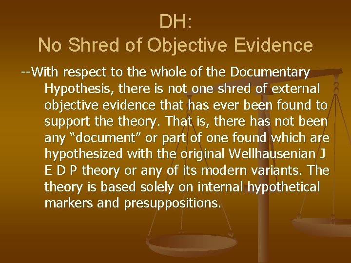 DH: No Shred of Objective Evidence --With respect to the whole of the Documentary