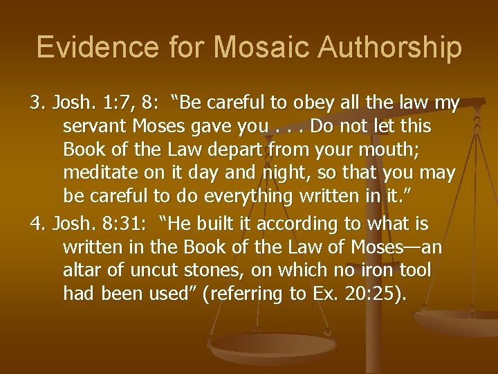 Evidence for Mosaic Authorship 3. Josh. 1: 7, 8: “Be careful to obey all