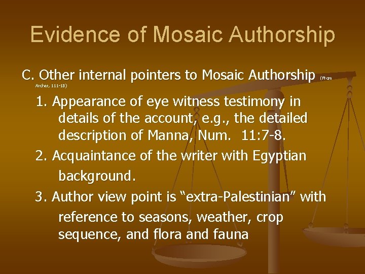 Evidence of Mosaic Authorship C. Other internal pointers to Mosaic Authorship (From Archer, 111