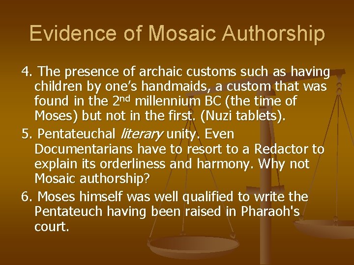 Evidence of Mosaic Authorship 4. The presence of archaic customs such as having children