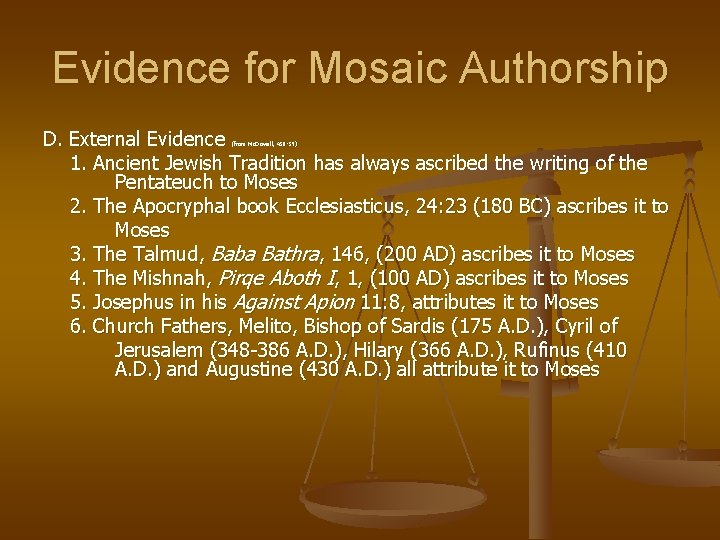 Evidence for Mosaic Authorship D. External Evidence 1. Ancient Jewish Tradition has always ascribed