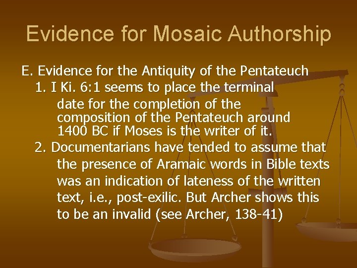 Evidence for Mosaic Authorship E. Evidence for the Antiquity of the Pentateuch 1. I