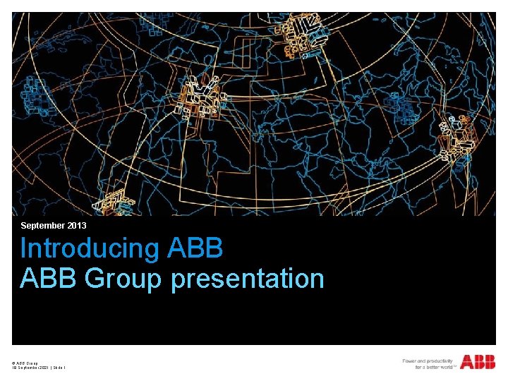 September 2013 Introducing ABB Group presentation © ABB Group 18 September 2021 | Slide