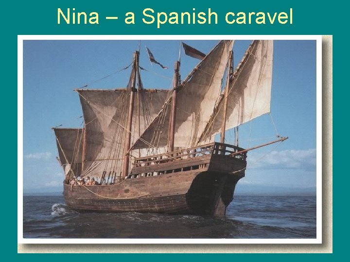 Nina – a Spanish caravel 