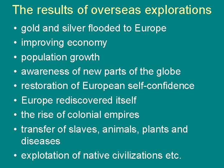 The results of overseas explorations • • gold and silver flooded to Europe improving