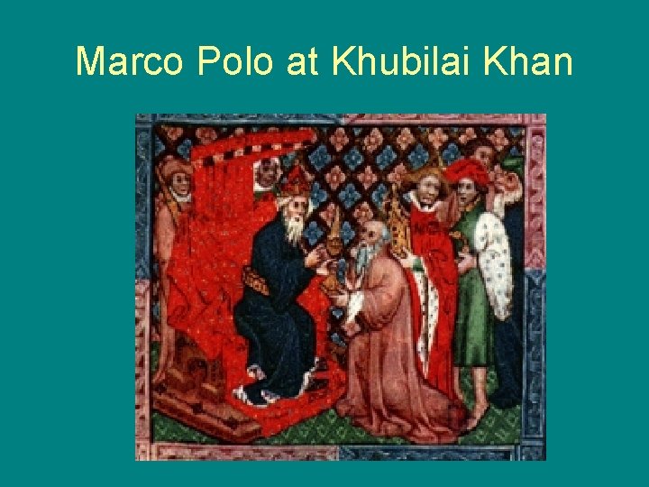 Marco Polo at Khubilai Khan 