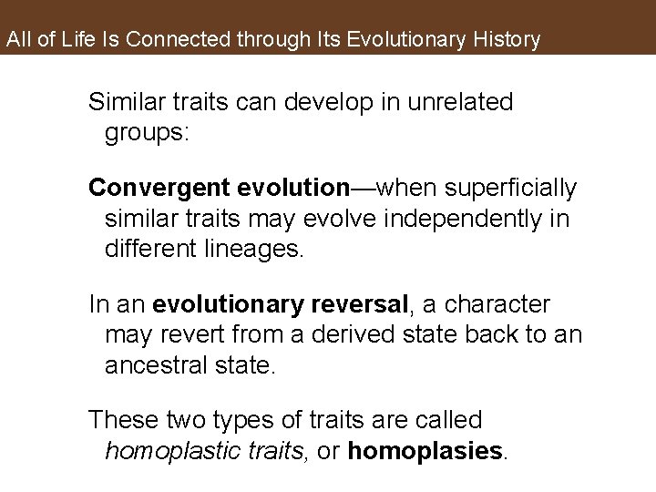 All of Life Is Connected through Its Evolutionary History Similar traits can develop in