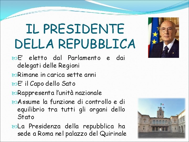 IL PRESIDENTE DELLA REPUBBLICA E’ eletto dal Parlamento e dai delegati delle Regioni Rimane