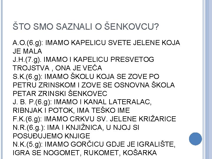 ŠTO SMO SAZNALI O ŠENKOVCU? A. O. (6. g): IMAMO KAPELICU SVETE JELENE KOJA