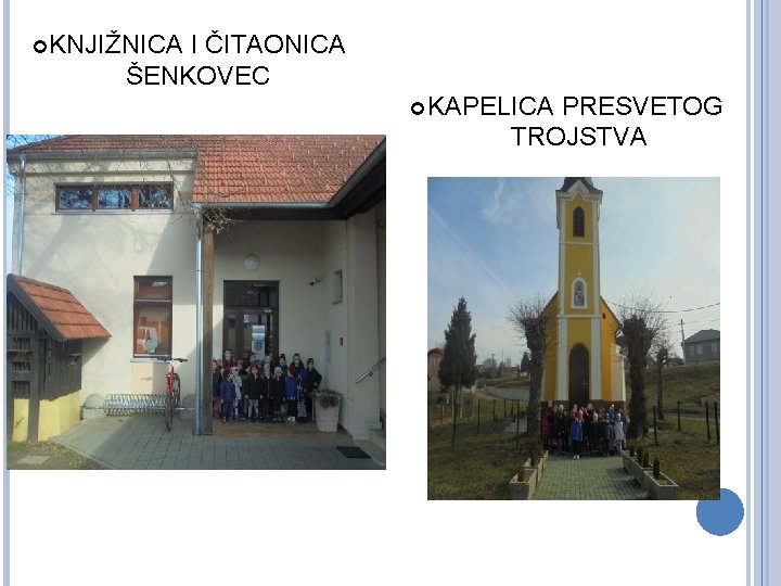  KNJIŽNICA I ČITAONICA ŠENKOVEC KAPELICA PRESVETOG TROJSTVA 