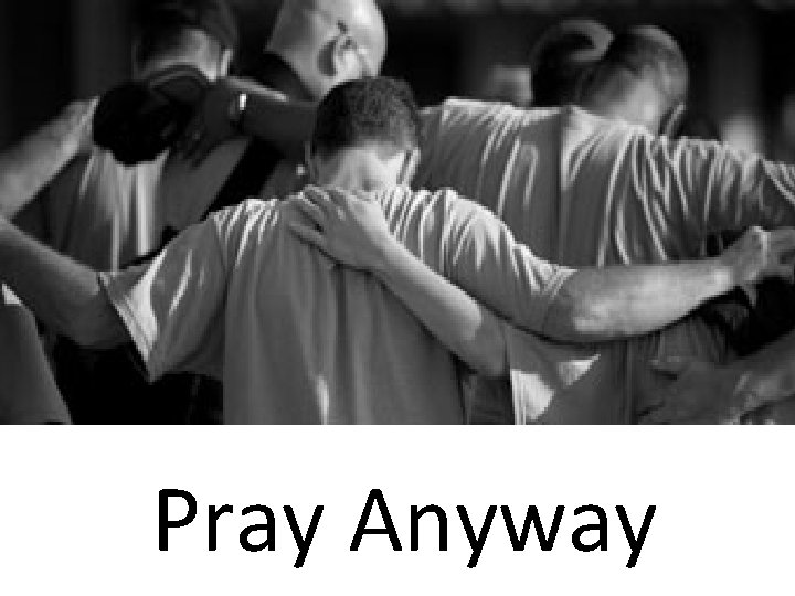 Pray Anyway 