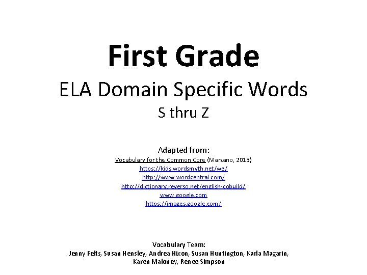 First Grade ELA Domain Specific Words S thru Z Adapted from: Vocabulary for the