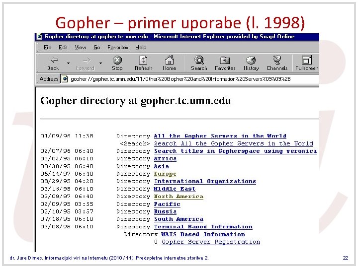 Gopher – primer uporabe (l. 1998) dr. Jure Dimec. Informacijski viri na Internetu (2010